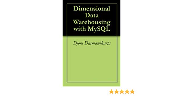 Dimensional data warehousing with mysql a tutorial ebook reader pdf